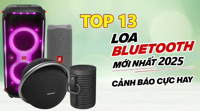 top-13-loa-bluetooth-chinh-hang-moi-nhat-2025