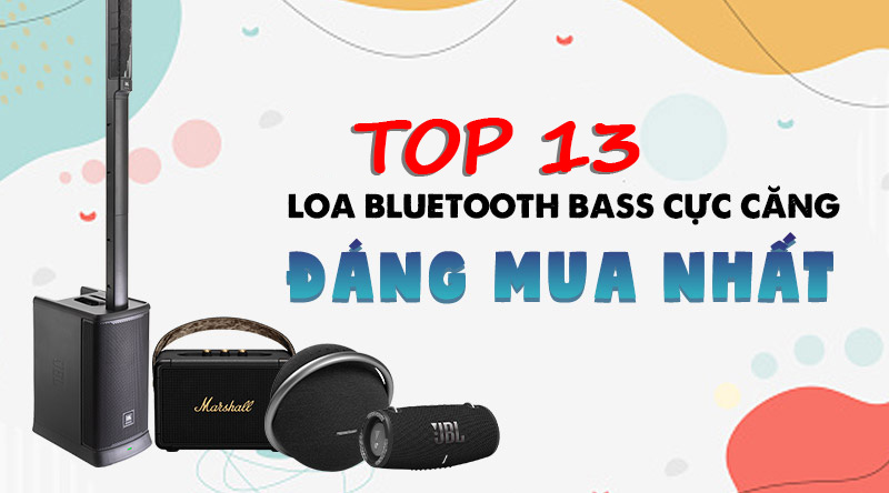 top-13-loa-bluetooth-bass-cuc-cang-dang-mua-nhat