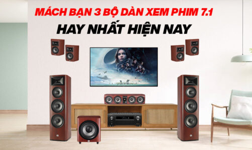Mách bạn 3 bộ dàn xem phim 7.1 hay nhất hiện nay