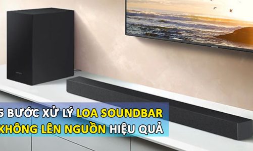 5 bước kiểm tra và xử lý loa soundbar không lên nguồn đơn giản