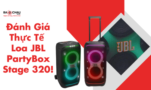 Đánh Giá Thực Tế Loa JBL PartyBox Stage 320!